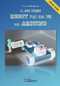 IL MIO PRIMO ROBOT CON ARDUINO