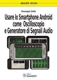 USARE LO SMARTPHONE ANDROID COME OSCILLOSCOPIO E GENERATORE DI SEGNALI AUDIO